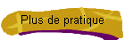 Plus de pratique