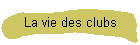 La vie des clubs